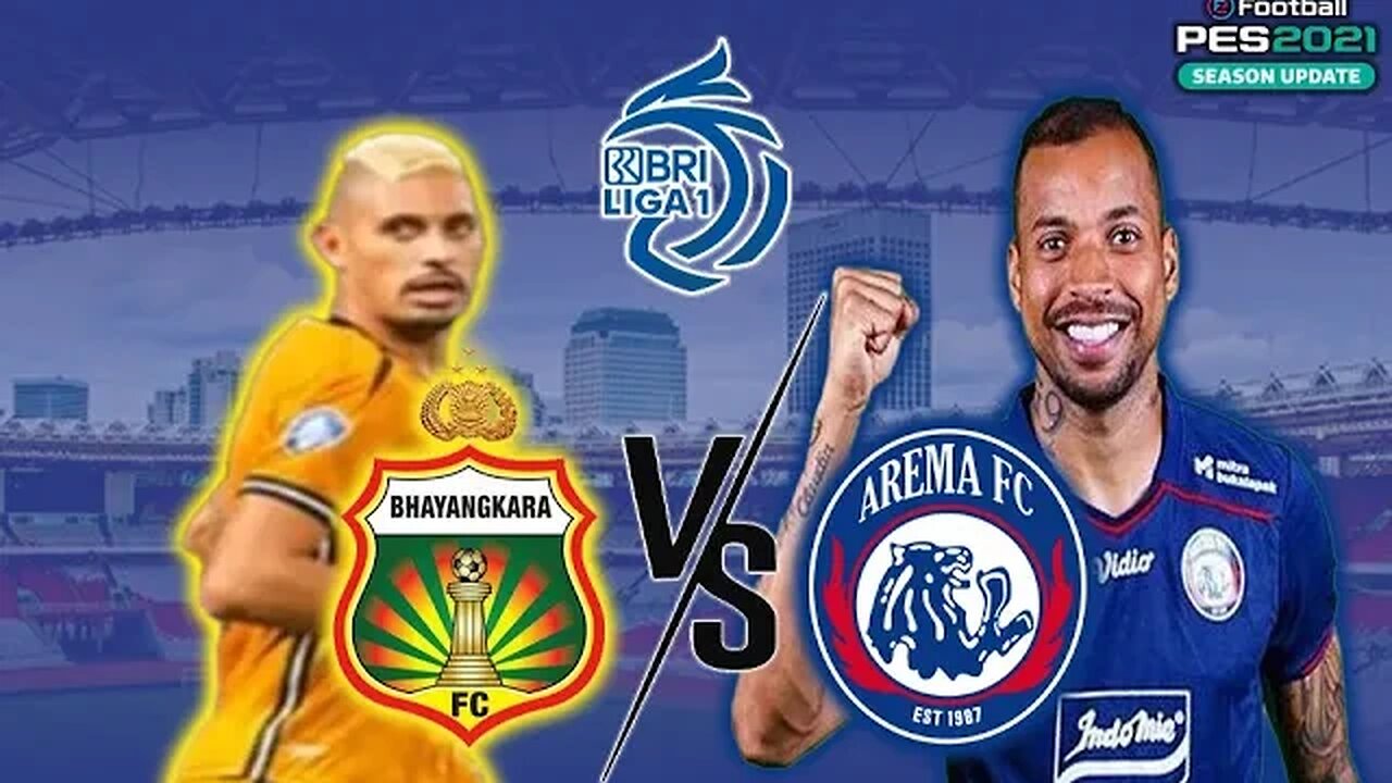 BRI LIGA 1 - BHAYANGKARA FC vs AREMA FC - PES 2021 GAMEPLAY