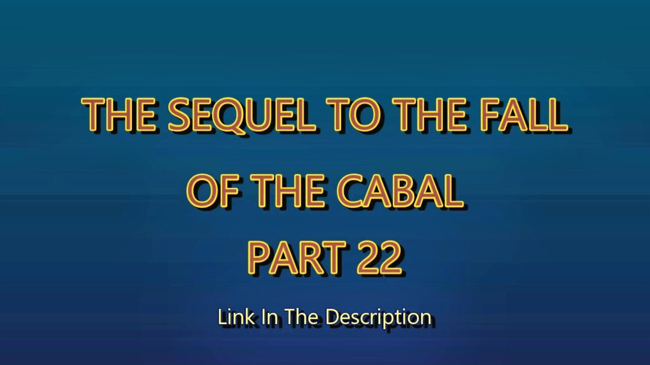 THE SEQUEL TO THE FALL OF THE CABAL PART 22