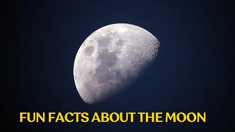 55 Facts About the Moon That You Never Knew About