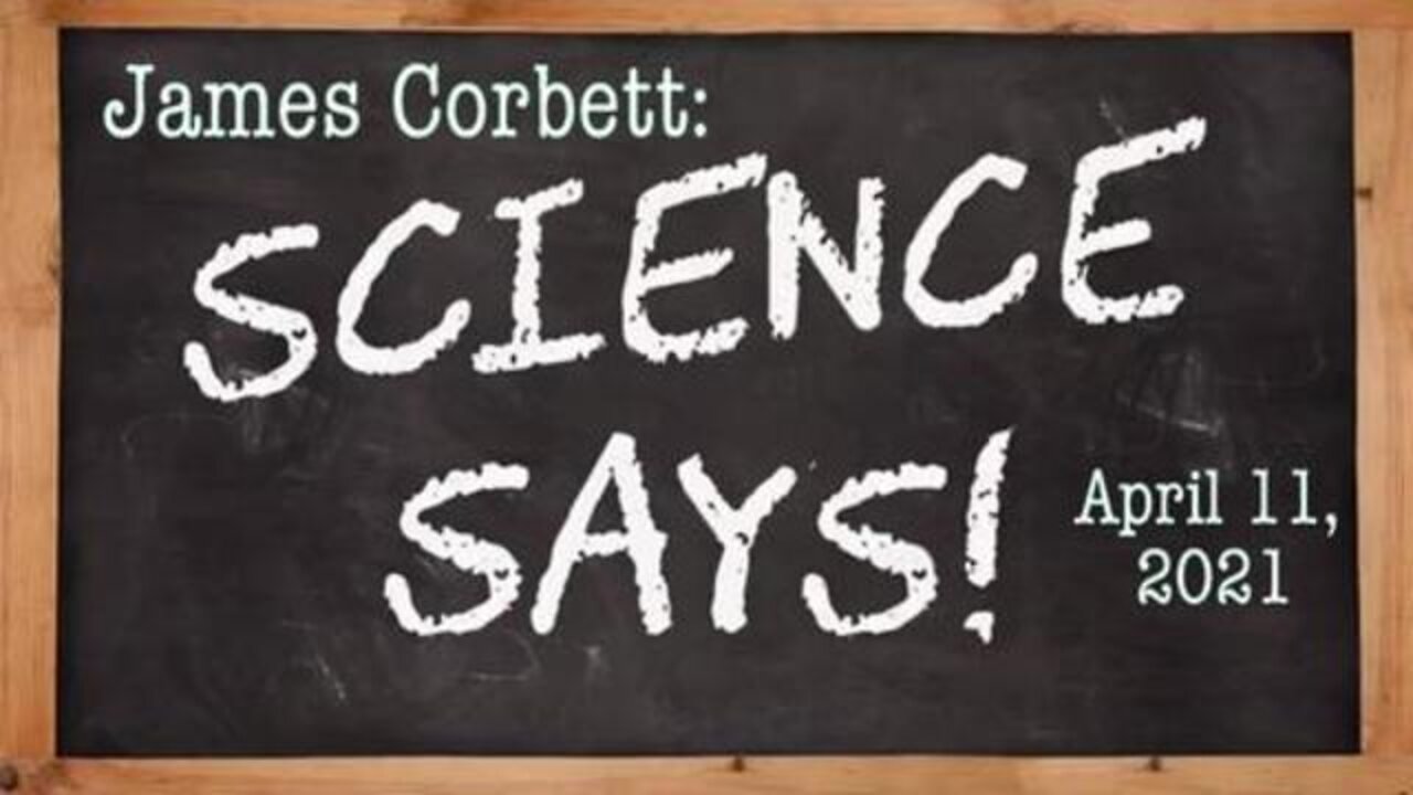 SCIENCE SAYS - The Corbett Report