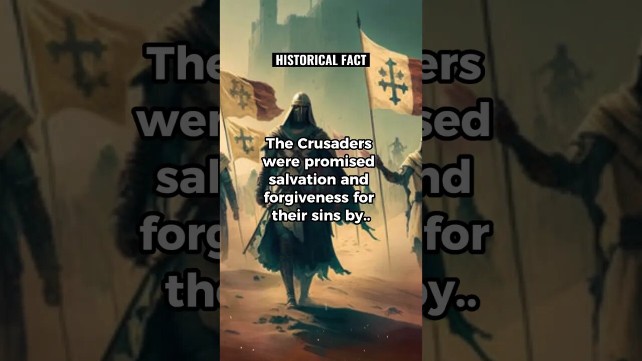 The Crusaders were promised salvation and forgiven for their sins