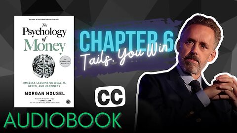 The Psychology of Money - Audiobook | Chapter 6: Tails, You Win