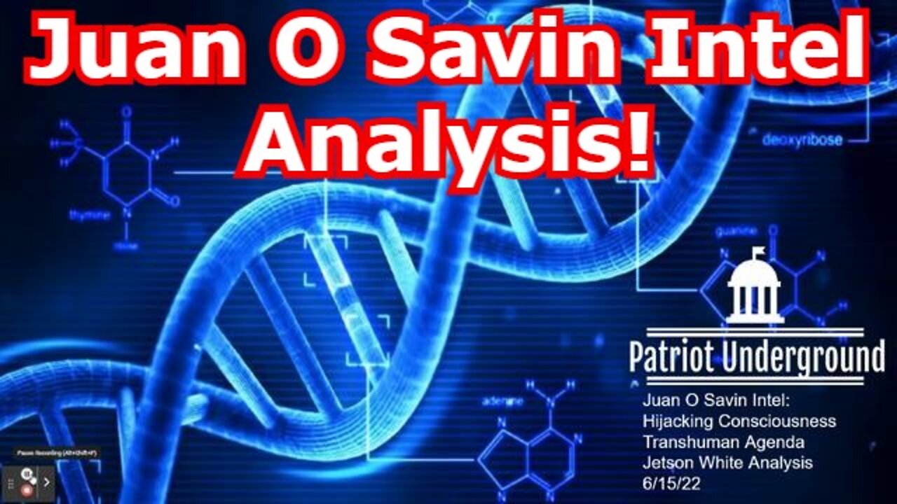 Patriot Underground Episode 222: Juan O Savin Intel Analysis! Hijacking Consciousness!