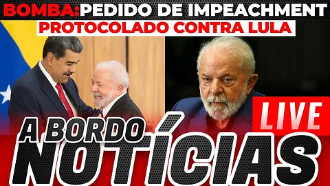 DEPUTADO PROTOCOLA IMPEACHMENT CONTRA LULA POR VISITA DE MADURO AO BRASIL + As Últimas Notícias