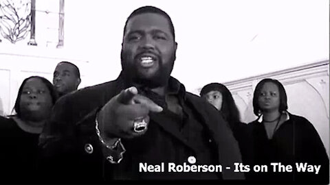 Bishop Neal Roberson "Its On The Way"