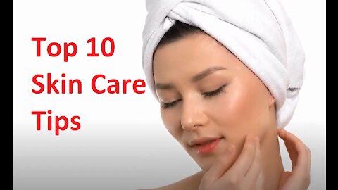 Top 10 Skin Care Tips