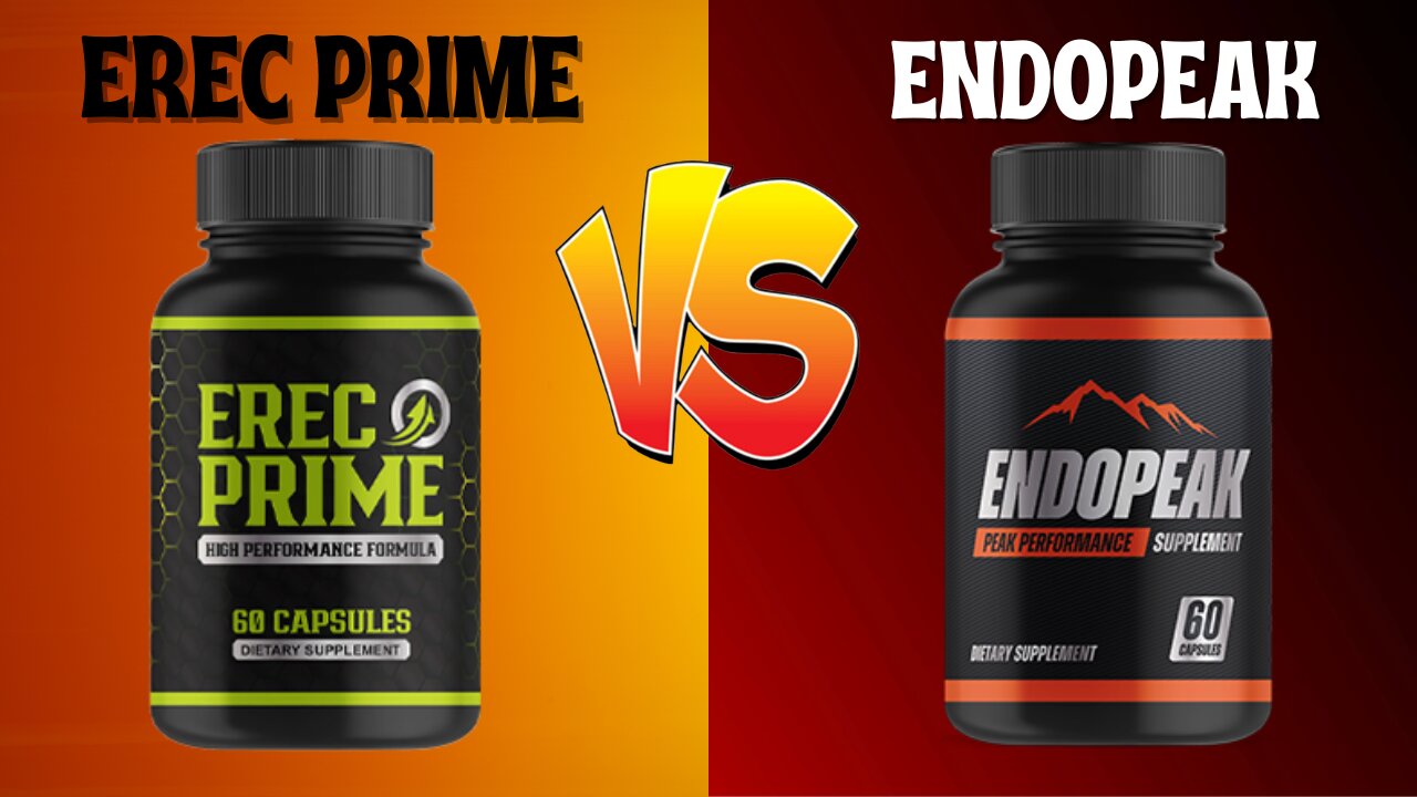 ErecPrime vs EndoPeak: Which is the Better Male Enhancement Supplement?