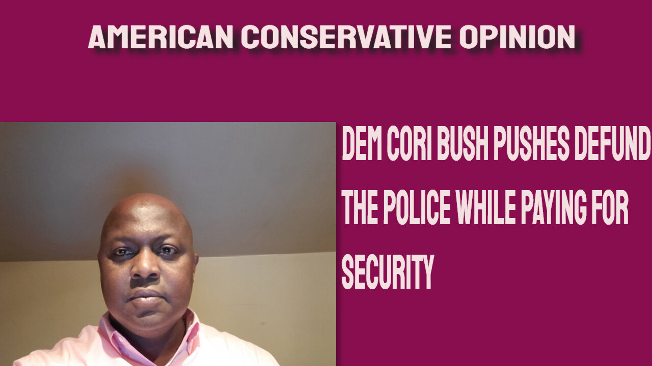 Dem Cori Bush pushes Defund the Police while paying for security