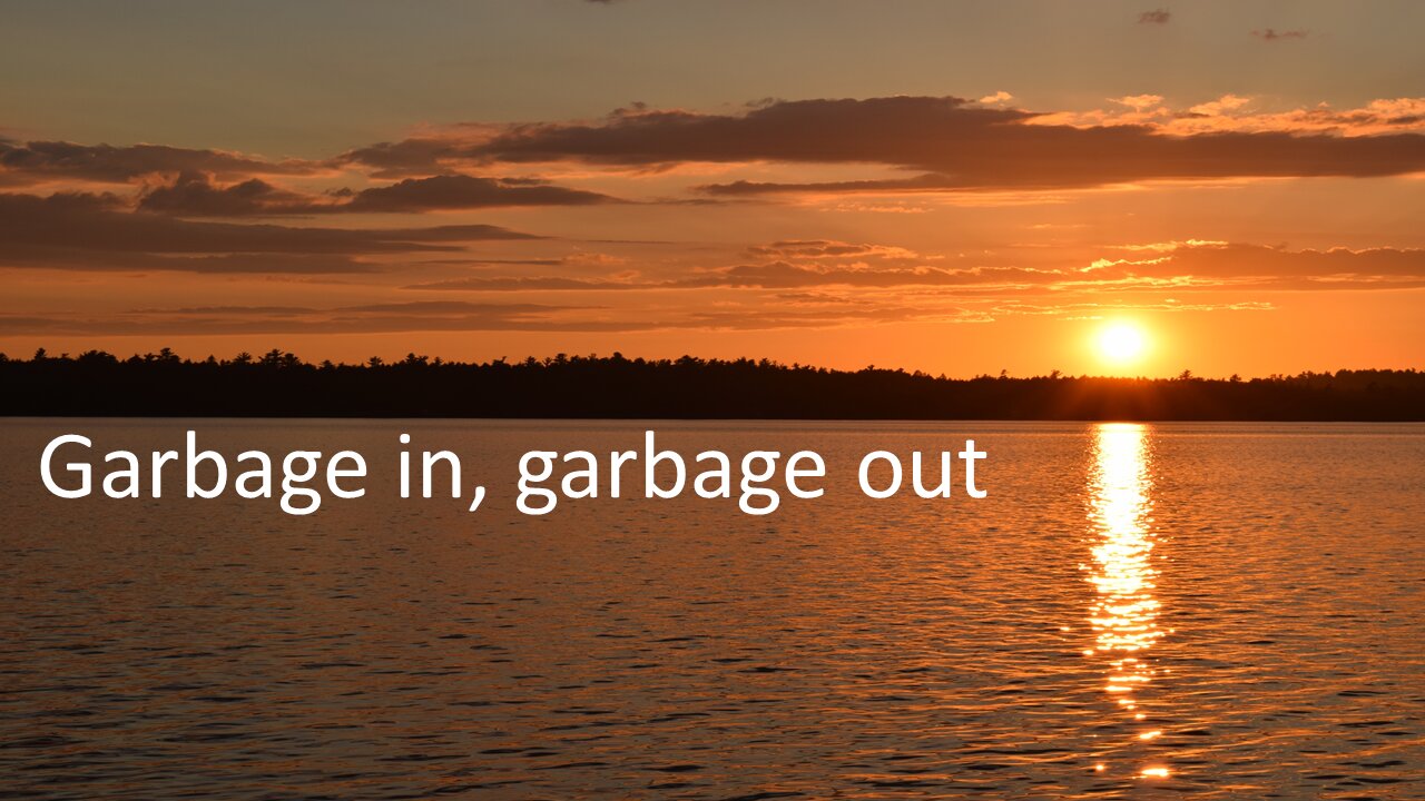 Sermon Only | Garbage in, garbage out | 20211121