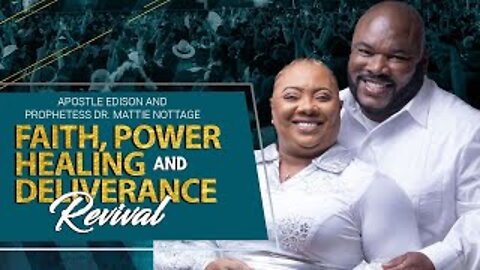 MEN OF FAITH & POWER DELIVERANCE REVIVAL | APOSTLE EDISON & PROPHETESS MATTIE NOTTAGE