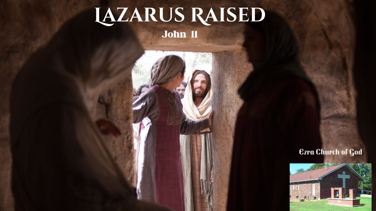 Lazarus Raised ~ John 11