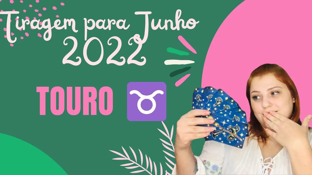 Touro ♉️ Junho 2022 - Mês de muito sucesso para vocês!!