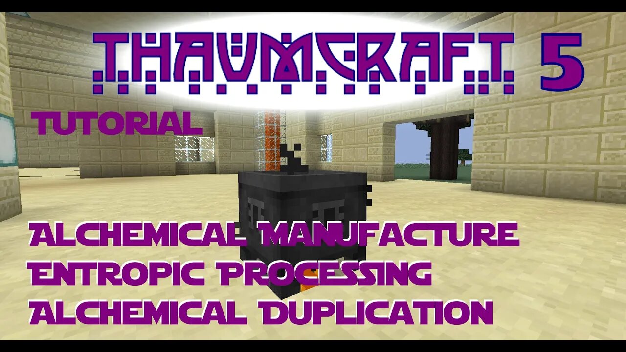 Thaumcraft 5 Tutorial - Part 11-Alchemical Manufacture, Entropic Processing & Alchemical Duplication