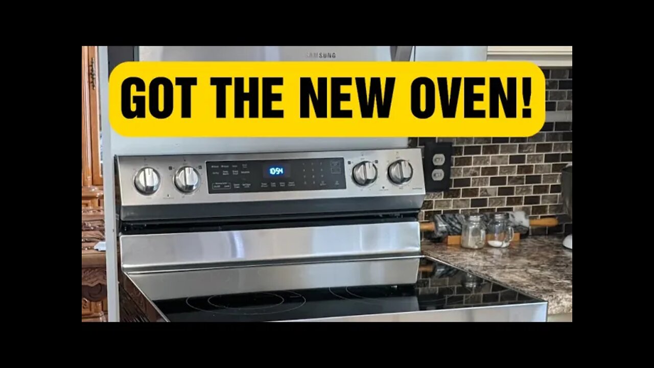 GOT THE NEW SAMSUNG OVEN!