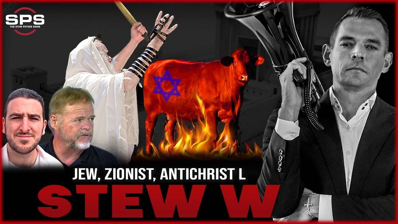 LIVE: Stew BREAKS Internet, DOMINATES Red Heifer SACRIFICE Debate Against Jew & ANTICHRIST Enabler