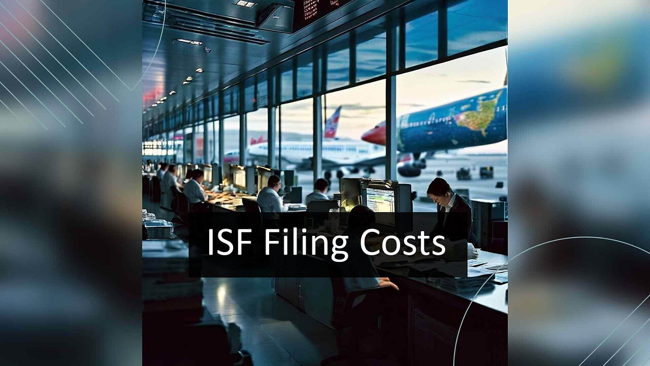 Exploring the Financial Aspects of ISF Filing