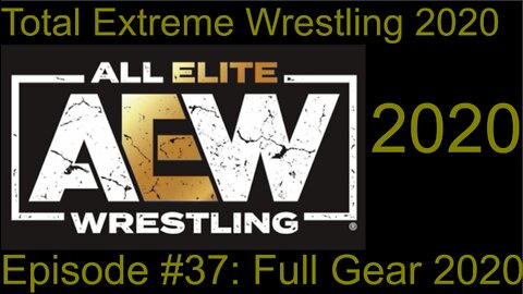 RapperJJJ TEW2020: AEW Episode #37: Full Gear