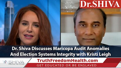 Dr. Shiva Discusses Maricopa Audit Anomalies. And Election Systems Integrity with Kristi Leigh
