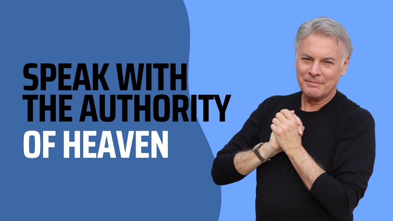 How to Speak with the Authority of Heaven and See Results | Lance Wallnau