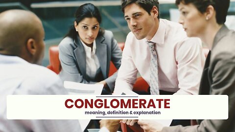 What is CONGLOMERATE?