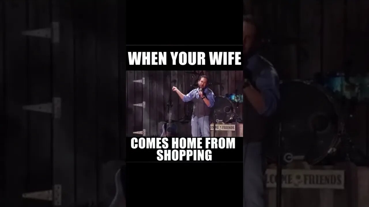 WHEN YOUR WIFE COMES HOME FROM SHOPPING - IT IS SO ME