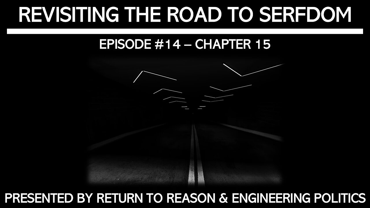 Revisiting The Road To Serfdom: Chapter 15 (EEP #54)