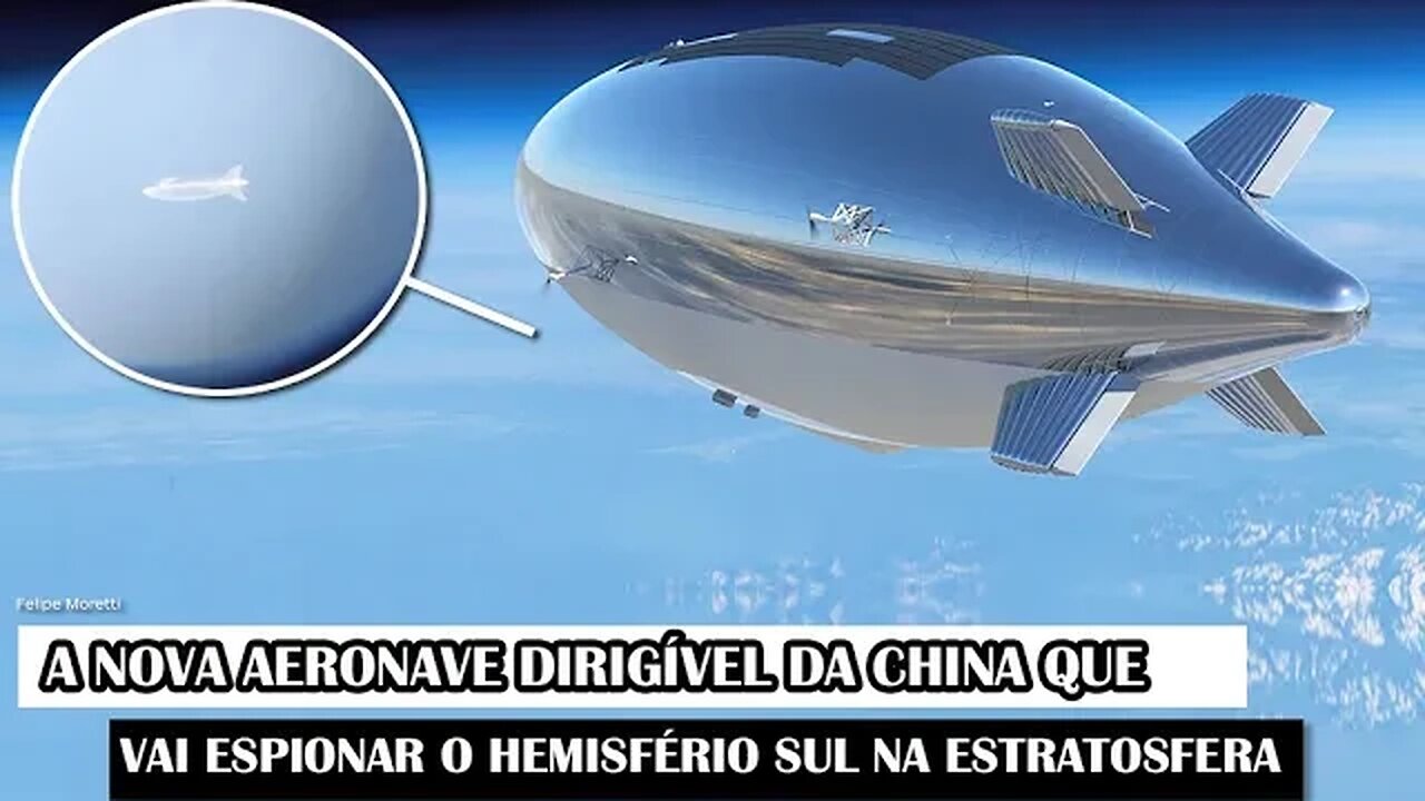 A Nova Aeronave Dirigível Da China Que Vai Espionar O Hemisfério Sul Na Estratosfera