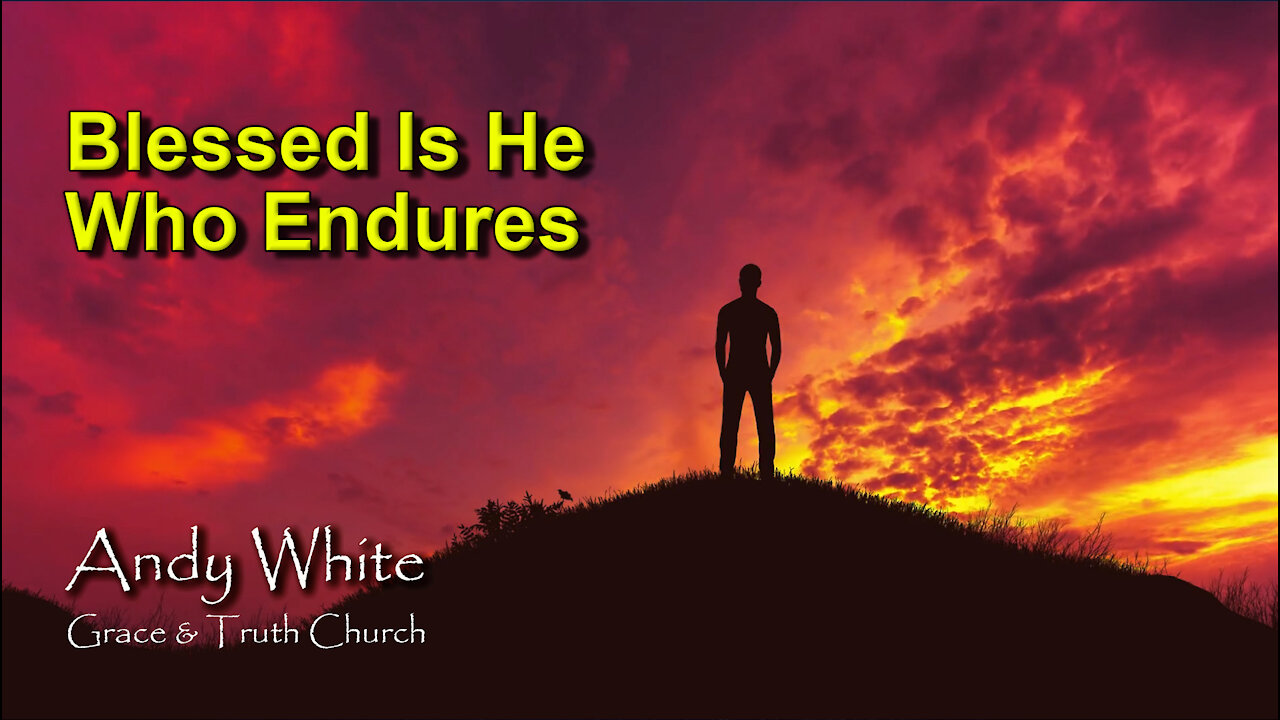 Andy White: Blessed Is He Who Endures