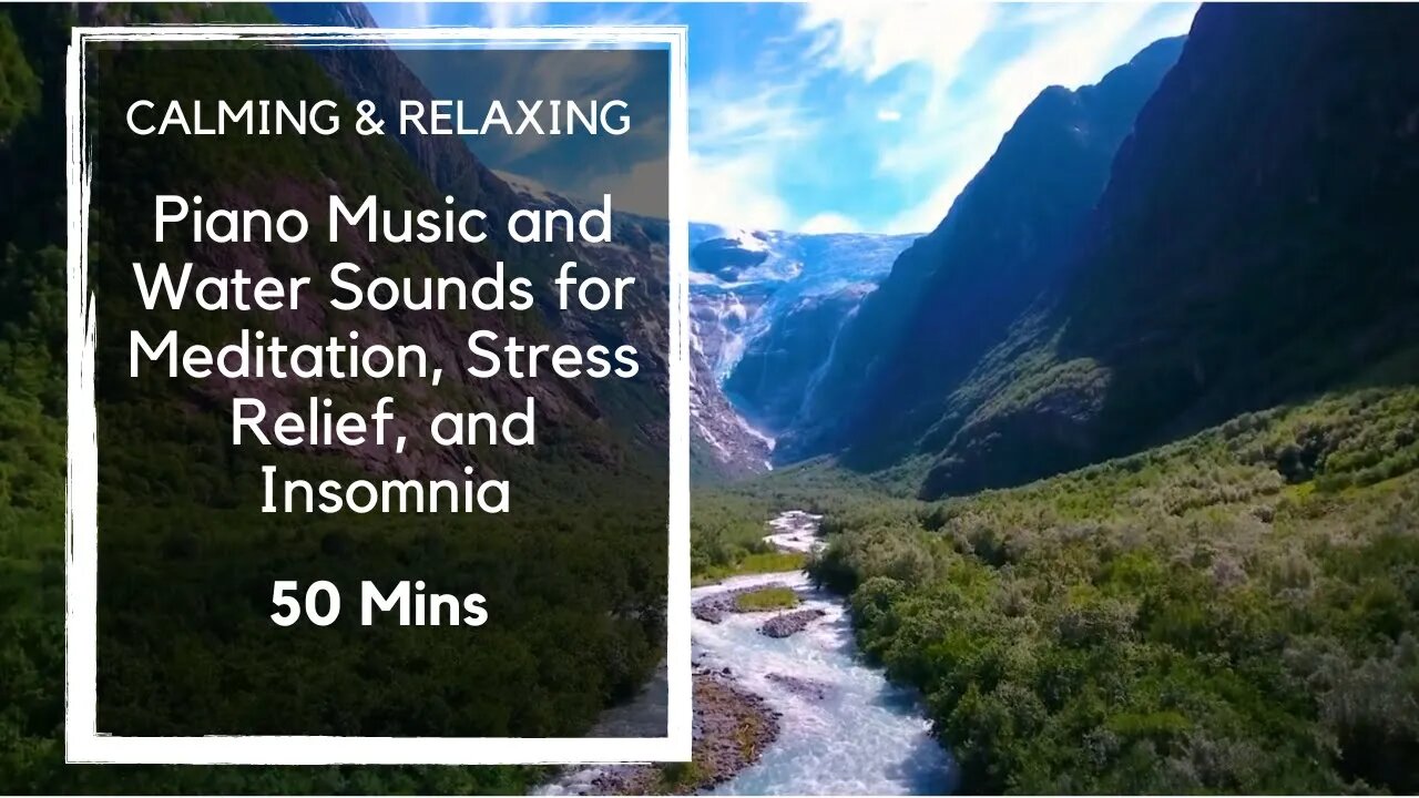 Calming & Relaxing: Piano Music and Water Sounds for Meditation, Stress Relief, and Insomnia