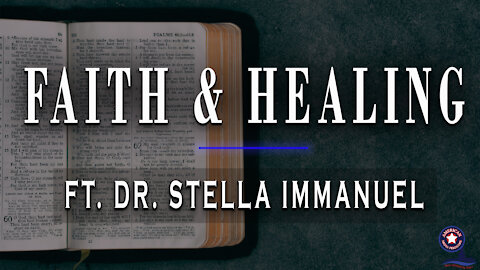 Faith and Healing With Dr. Stella Immanuel - Unrestricted Truths Ep. 9