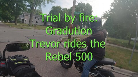 2023 Honda Rebel 500-Part 1-Trial by FIRE-Graduation