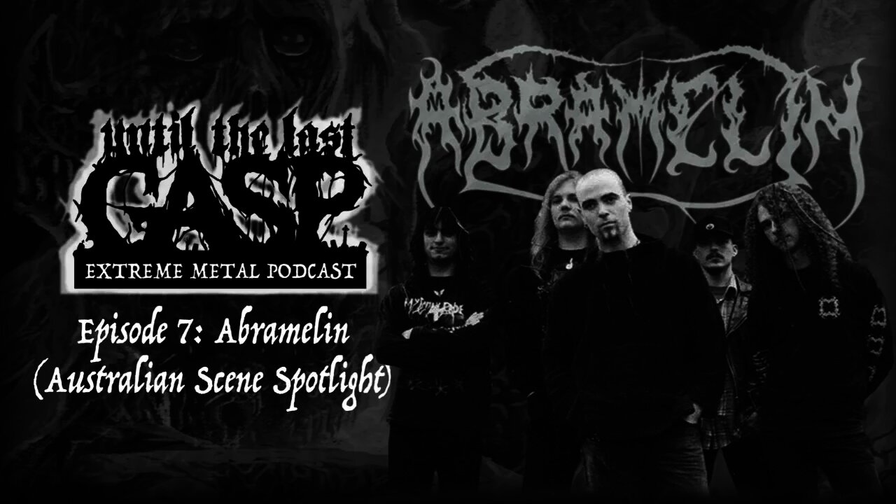 Until The Last Gasp - Extreme Metal Podcast (Episode 7: Abramelin)