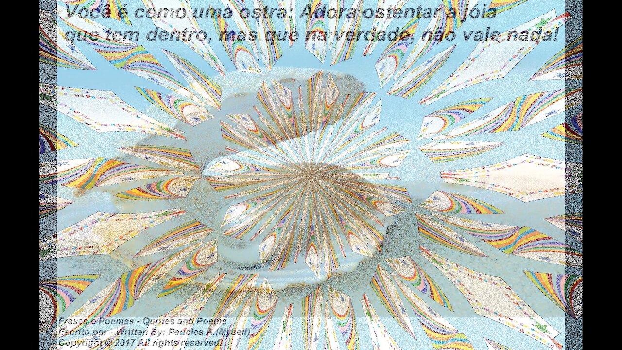 Você é como uma ostra: Adora ostentar a jóia que tem... [Frases e Poemas]