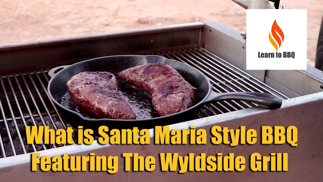 What is Santa Maria Style BBQ featuring the Rec Tec - recteq Wyldside Grill - Learn to BBQ