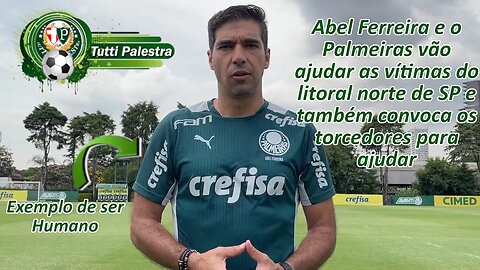 Abel Ferreira e o Palmeiras vão ajudar as vítimas do litoral norte de SP