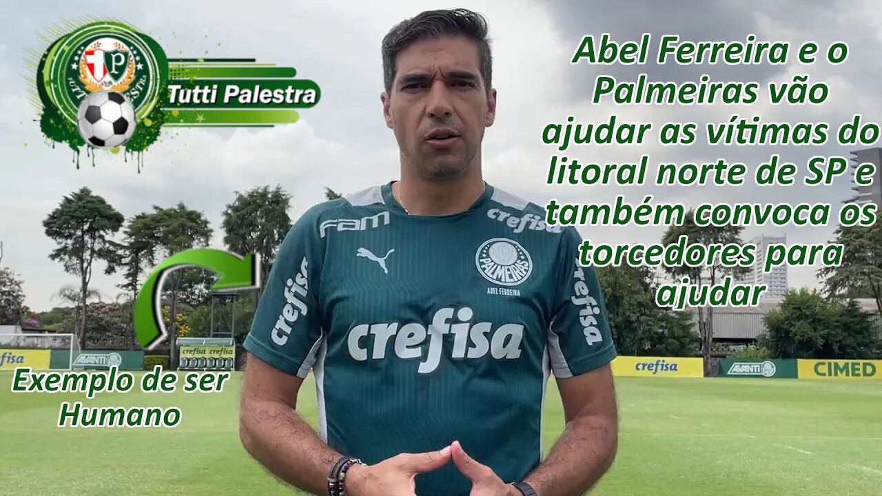 Abel Ferreira e o Palmeiras vão ajudar as vítimas do litoral norte de SP