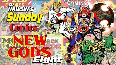 Mr Nailsin's Sunday Comics:The New Gods 8