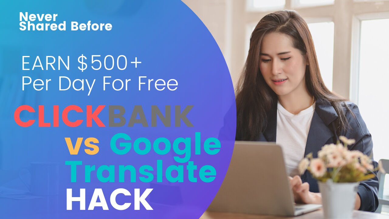 Clickbank Vs Google Translate Hack, Make $500 Per Day, Affiliate Marketing For Beginners, Clickbank