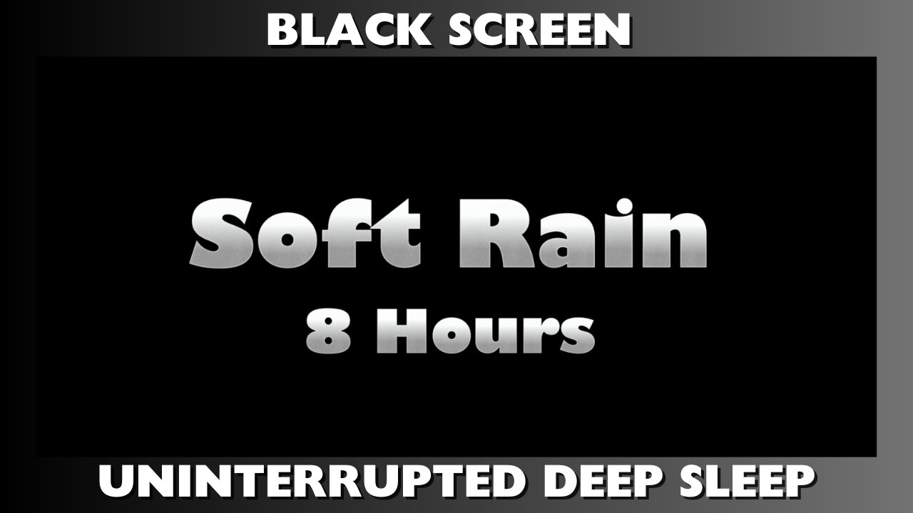 8 HOURS of WHITE NOISE / SOFT RAIN / BLACK SCREEN for DEEP SLEEP