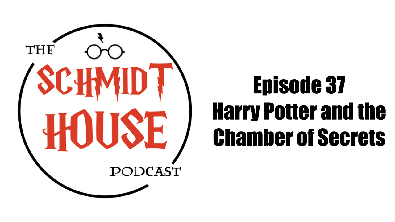 Episode 37 - Harry Potter and the Chamber of Secrets