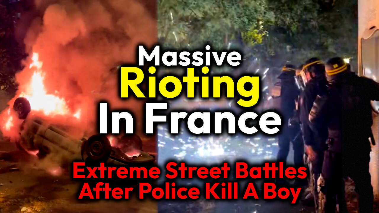 Huge Riots In France After Police Kill 17 Year Old Boy: Explosions, Fireworks, Arson, Blockades, etc