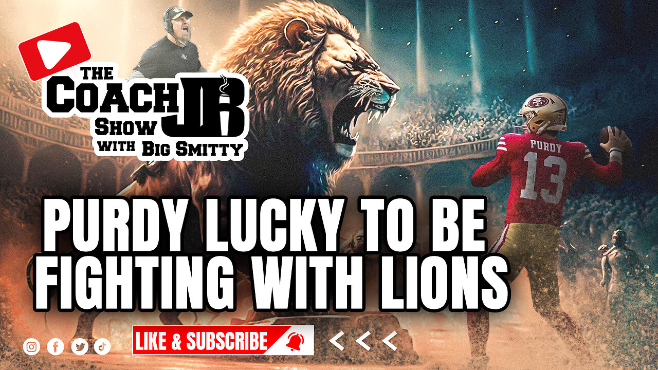 PURDY LUCKY TO BE FIGHTING WITH LIONS! | THE COACH JB SHOW WITH BIG SMITTY