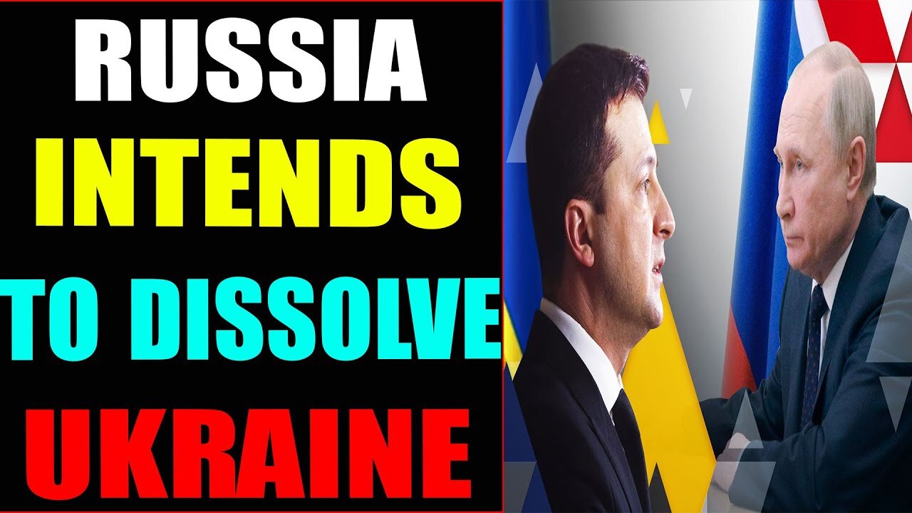 EMERGENCY ALARM! RUSSIA INTENDS TO DISSOLVE UKRAINE FROM WORLD MAP