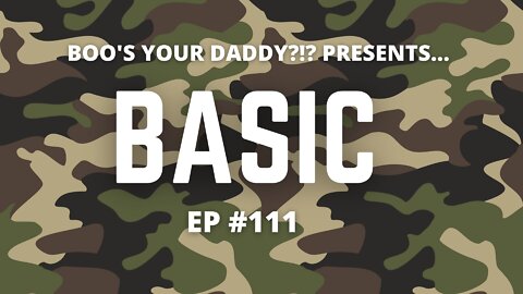 Episode 111 - Basic (Full Episode)