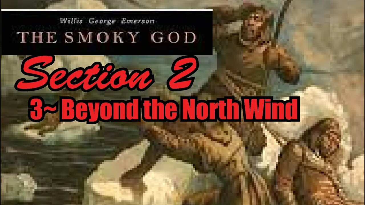 The Smoky God ~Voyage to Inner Earth (Audiobook *SECTION 2*) ~By George Emerson