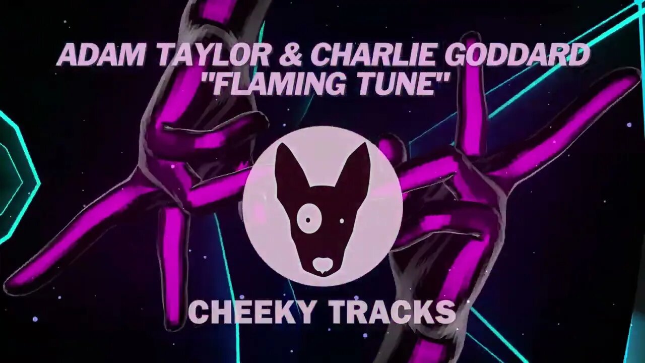 Adam Taylor & Charlie Goddard - Flaming Tune (Cheeky Tracks)