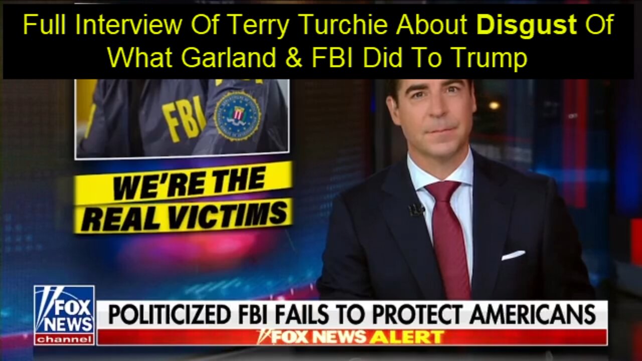 Full Interview with Terry Turchie on Jesse Watters About Disgust Of What Garland & FBI Did To Trump