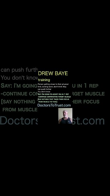 Drew Baye. Say: I'm going to assist you in 1 rep-continue contracting target muscle