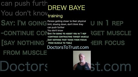 Drew Baye. Say: I'm going to assist you in 1 rep-continue contracting target muscle