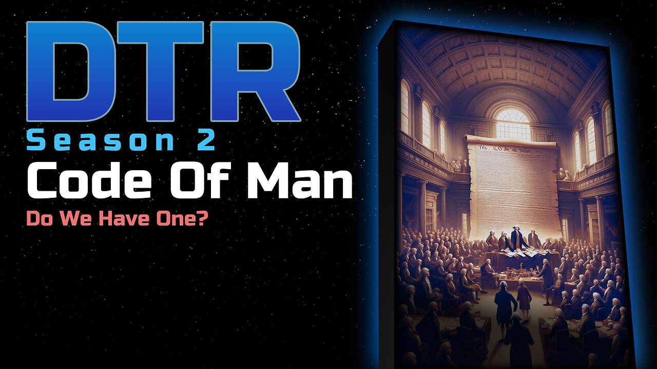 DTR Ep 141: Code Of Man